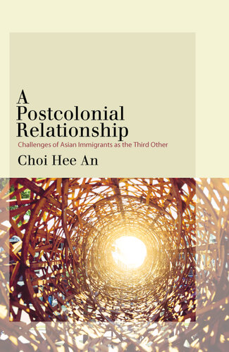 A Postcolonial Relationship: Challenges of Asian Immigrants as the Third Other