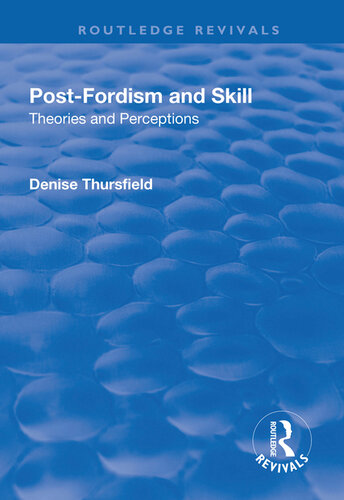 Post-Fordism and Skill: Theories and Perceptions