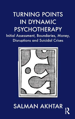 Turning Points in Dynamic Psychotherapy: Initial Assessment, Boundaries, Money, Disruptions and Suicidal Crises