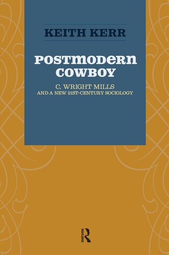 Postmodern Cowboy: C. Wright Mills and a New 21st-century Sociology