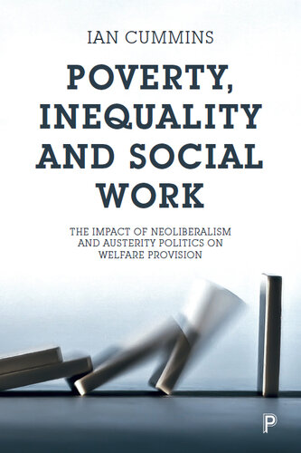 Poverty, Inequality and Social Work: The Impact of Neo-Liberalism and Austerity Politics on Welfare Provision