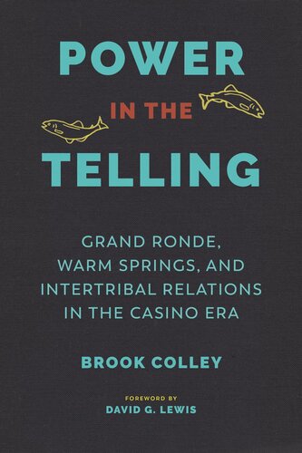 Power in the Telling: Grand Ronde, Warm Springs, and Intertribal Relations in the Casino Era
