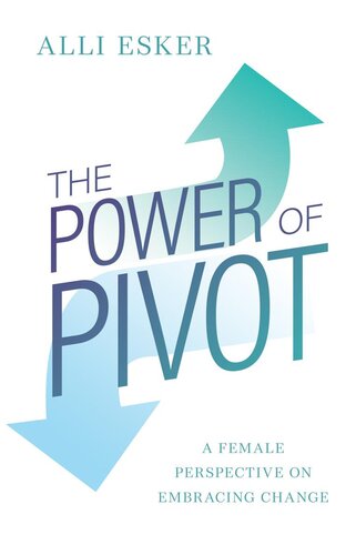 The Power of Pivot: A Female Perspective on Embracing Change