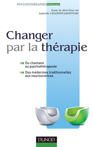 Changer par la thérapie : Du chamane au psychothérapeute