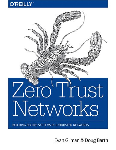 Zero Trust Networks: Building Secure Systems in Untrusted Networks