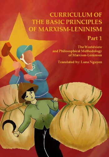 The Worldview and Philosophical Methodology of Marxism-Leninism: Curriculum of the Basic Principles of Marxism-Leninism, Part 1