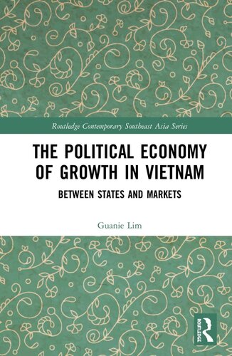 The Political Economy of Growth in Vietnam: Between States and Markets
