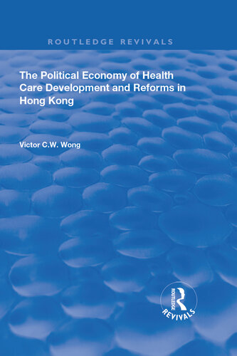The Political Economy of Health Care Development and Reforms in Hong Kong