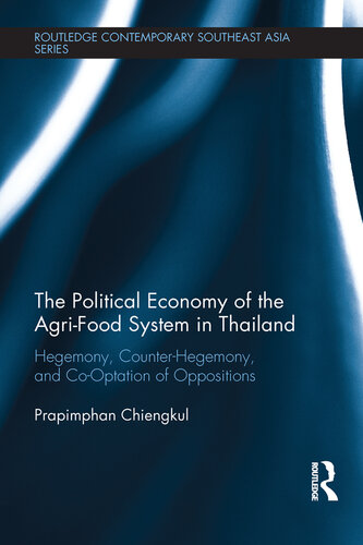 The Political Economy of the Agri-Food System in Thailand: Hegemony, Counter-Hegemony, and Co-Optation of Oppositions