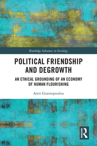 Political Friendship and Degrowth: An Ethical Grounding of an Economy of Human Flourishing