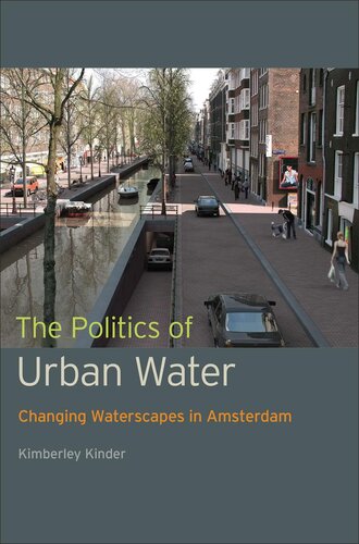 The Politics of Urban Water: Changing Waterscapes in Amsterdam