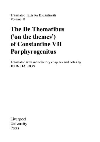 The De Thematibus ('on the themes') of Constantine VII Porphyrogenitus: Translated with introductory chapters and notes