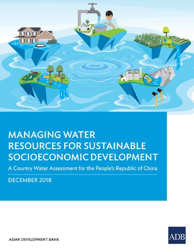 Managing Water Resources for Sustainable Socioeconomic Development: A Country Water Assessment for the People’s Republic of China
