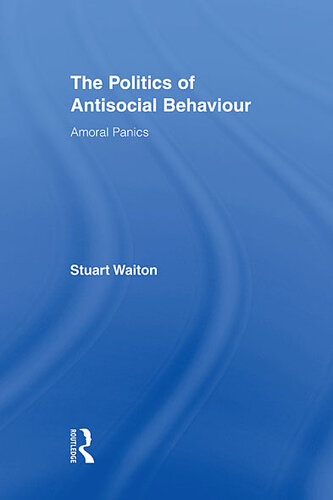 The Politics of Antisocial Behaviour: Amoral Panics