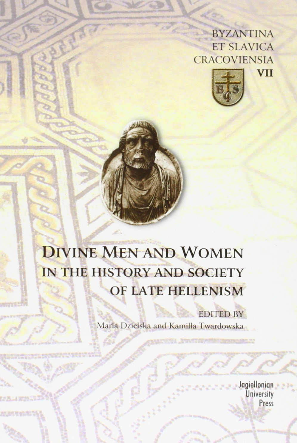 Divine Men and Women in the History and Society of Late Hellenism