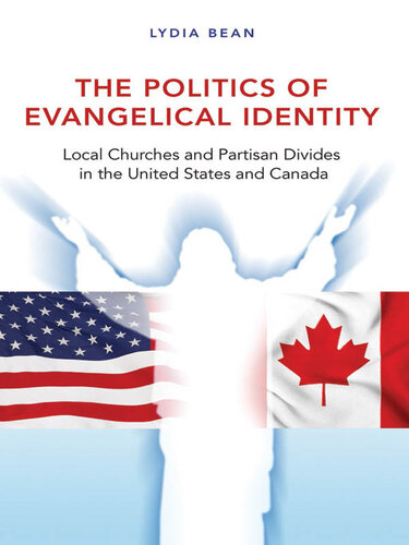 The Politics of Evangelical Identity: Local Churches and Partisan Divides in the United States and Canada