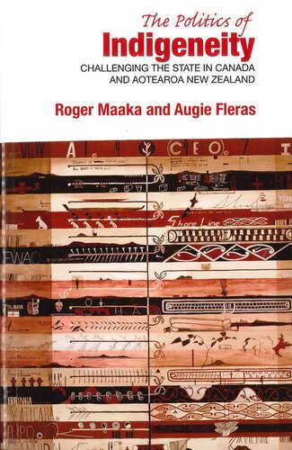 The Politics of Indigeneity: Challenging the State in Canada and Aotearoa New Zealand