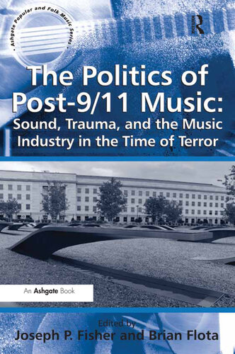 The Politics of Post-9/11 Music: Sound, Trauma, and the Music Industry in the Time of Terror