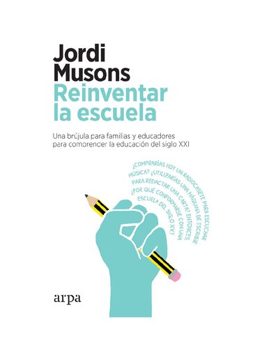 Reinventar la escuela: Una brújula para familias y educadores para comprender la educación del siglo XXI