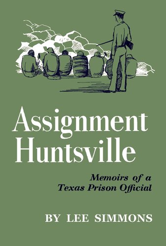 Assignment Huntsville, memoirs of a Texas prison official.