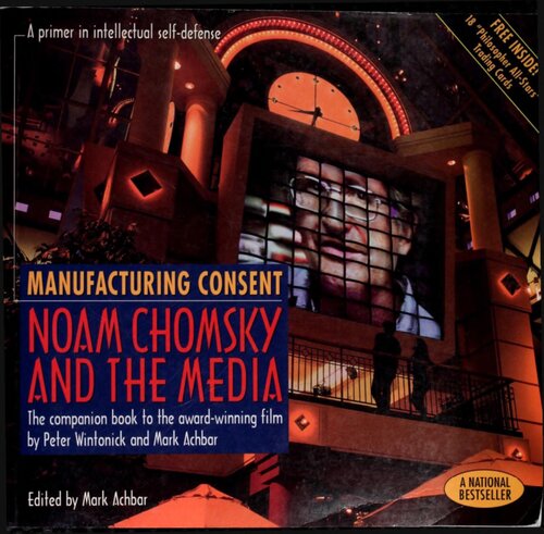 Manufacturing Consent: Noam Chomsky and the Media. The Companion Book to the Award-Winning Film by Peter Wintonick and Mark Achbar