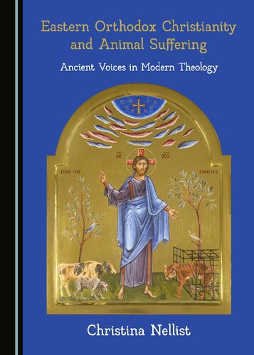 Eastern Orthodox Christianity and Animal Suffering: Ancient Voices in Modern Theology