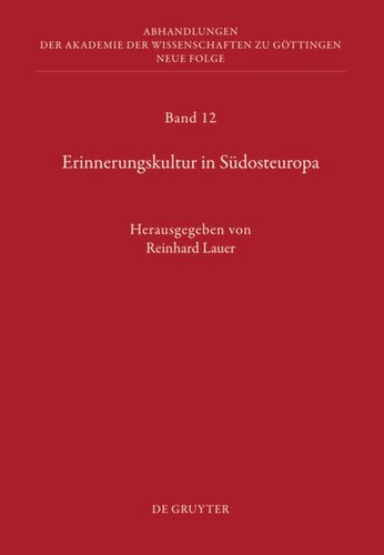 Erinnerungskultur in Südosteuropa: Bericht über die Konferenzen der Kommission für Interdisziplinäre Südosteuropa-Forschung im Januar 2004, Februar 2005 und März 2006 in Göttingen