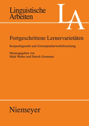 Fortgeschrittene Lernervarietäten: Korpuslinguistik und Zweitsprachenerwerbsforschung