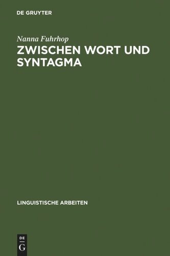 Zwischen Wort und Syntagma: Zur grammatischen Fundierung der Getrennt- und Zusammenschreibung