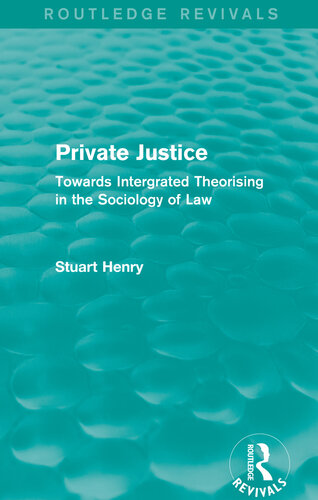 Private Justice: Towards Intergrated Theorising in the Sociology of Law