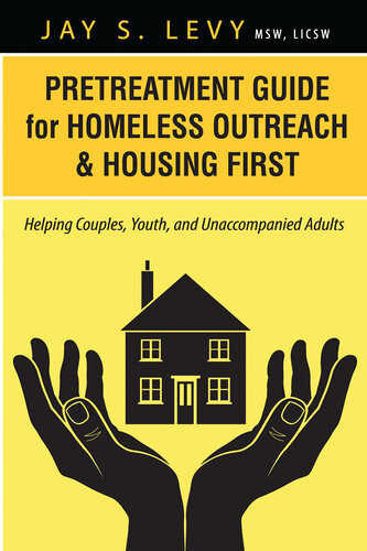 Pretreatment Guide for Homeless Outreach & Housing First: Helping Couples, Youth, and Unaccompanied Adults