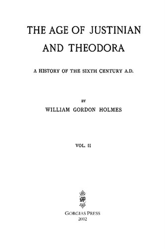The Age of Justinian and Theodora: A History of Sixth Century Byzantium (Volume 1)