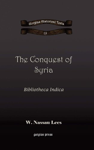 The Conquest of Syria (Gorgias Historical Texts)