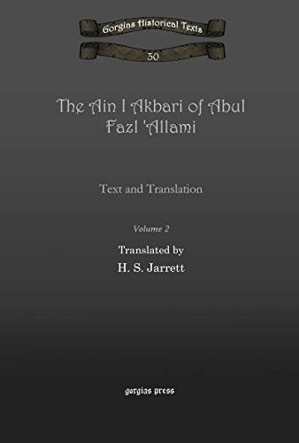 The Ain I Akbari of Abul Fazl 'Allami (Vol 2): Text and Translation (Kiraz Chronicles Archive)