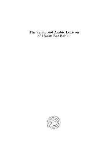 The Syriac and Arabic Lexicon of Hasan Bar Bahlul (Olaph-Dolath)