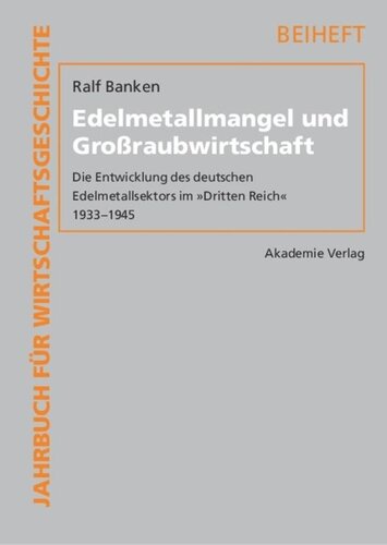 Edelmetallmangel und Großraubwirtschaft: Die Entwicklung des deutschen Edelmetallsektors im 