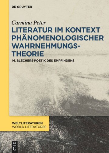 Literatur im Kontext phänomenologischer Wahrnehmungstheorie: M. Blechers Poetik des Empfindens