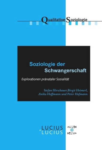 Soziologie der Schwangerschaft: Explorationen pränataler Sozialität