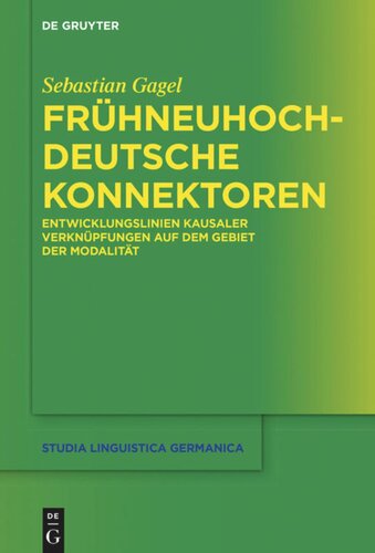 Frühneuhochdeutsche Konnektoren: Entwicklungslinien kausaler Verknüpfungen auf dem Gebiet der Modalität