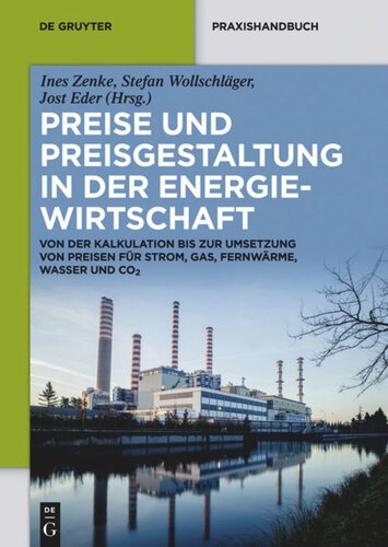 Preise und Preisgestaltung in der Energiewirtschaft: Von der Kalkulation bis zur Umsetzung von Preisen für Strom, Gas, Fernwärme, Wasser und CO₂