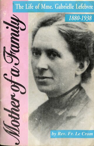 Mother of a Family The Life of Madame Gabrielle Lefebvre 1880-1938