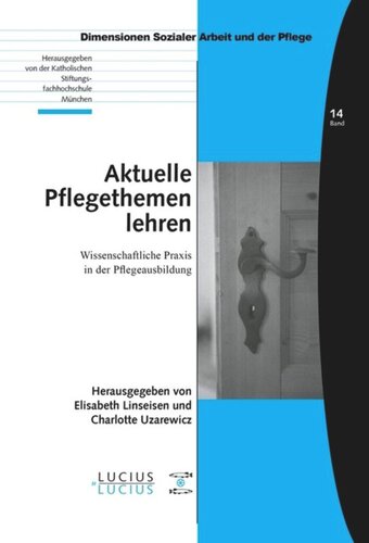 BAND Aktuelle Pflegethemen lehren: Wissenschaftliche Praxis in der Pflegeausbildung