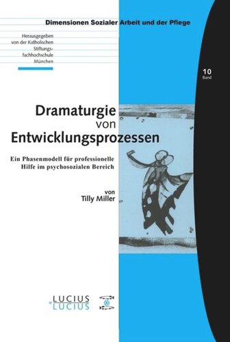 BAND Dramaturgie von Entwicklungsprozessen: Ein Phasenmodell für professionelle Hilfe im psychosozialen Bereich