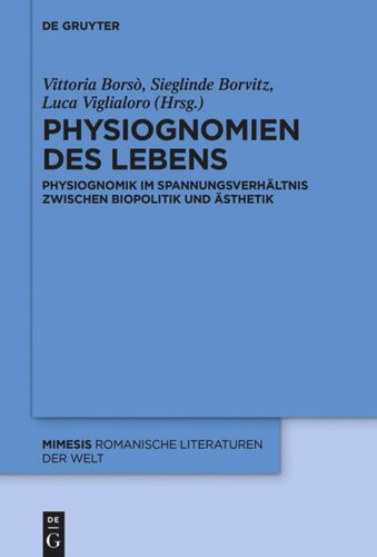 Physiognomien des Lebens: Physiognomik im Spannungsverhältnis zwischen Biopolitik und Ästhetik