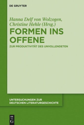 Formen ins Offene: Zur Produktivität des Unvollendeten