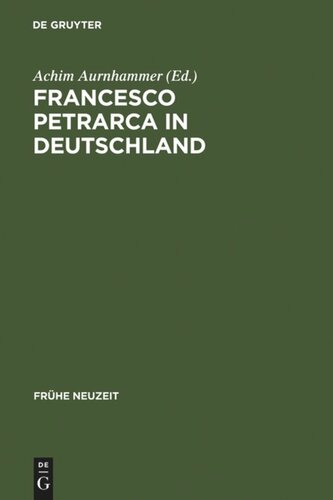 Francesco Petrarca in Deutschland: Seine Wirkung in Literatur, Kunst und Musik