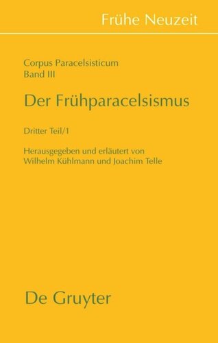 Corpus Paracelsisticum: Band III Der Frühparacelsismus / Teil 3