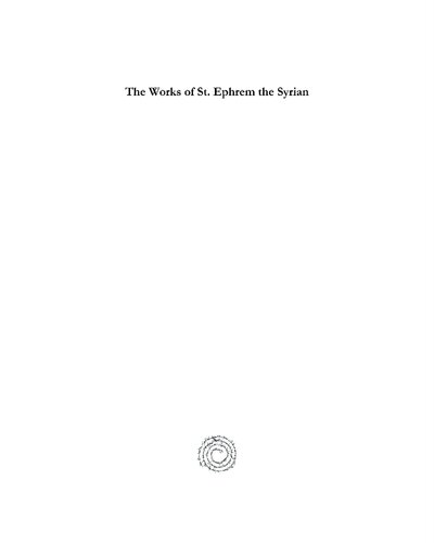 The Works of St. Ephrem the Syrian (Vol 6): Syriac, Greek, and Latin (Syriac Studies Library) (English and Latin Edition)