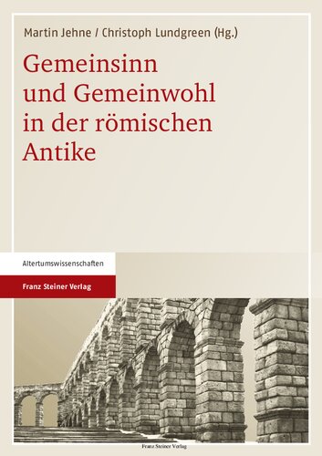 Gemeinsinn und Gemeinwohl in der romischen Antike