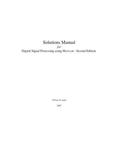 Solutions Manual for Digital Signal Processing using Matlab - Second Edition